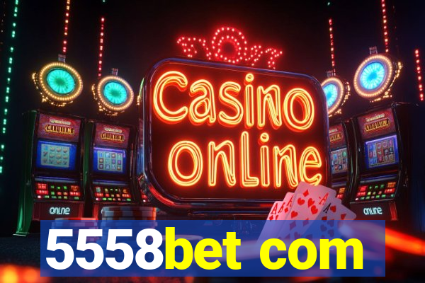 5558bet com